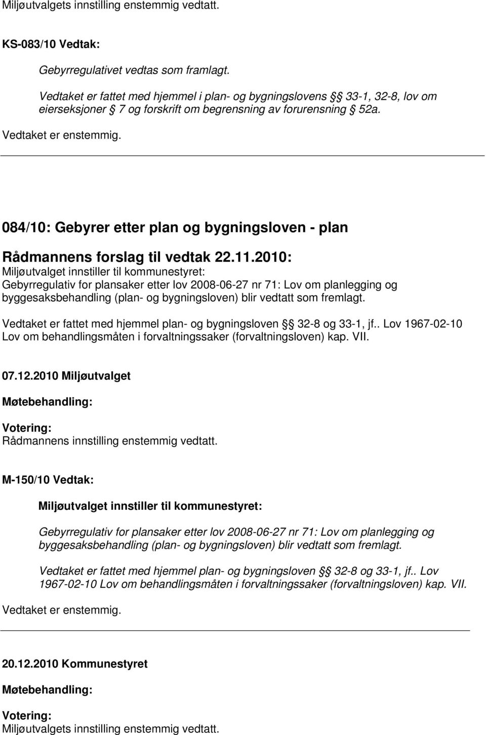 084/10: Gebyrer etter plan og bygningsloven - plan Rådmannens forslag til vedtak 22.11.