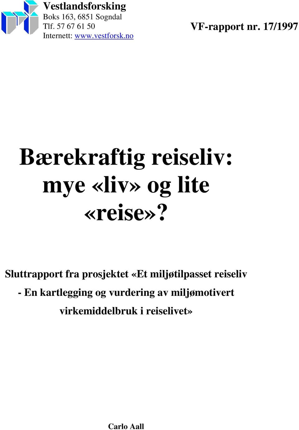 17/1997 Bærekraftig reiseliv: mye «liv» og lite «reise»?