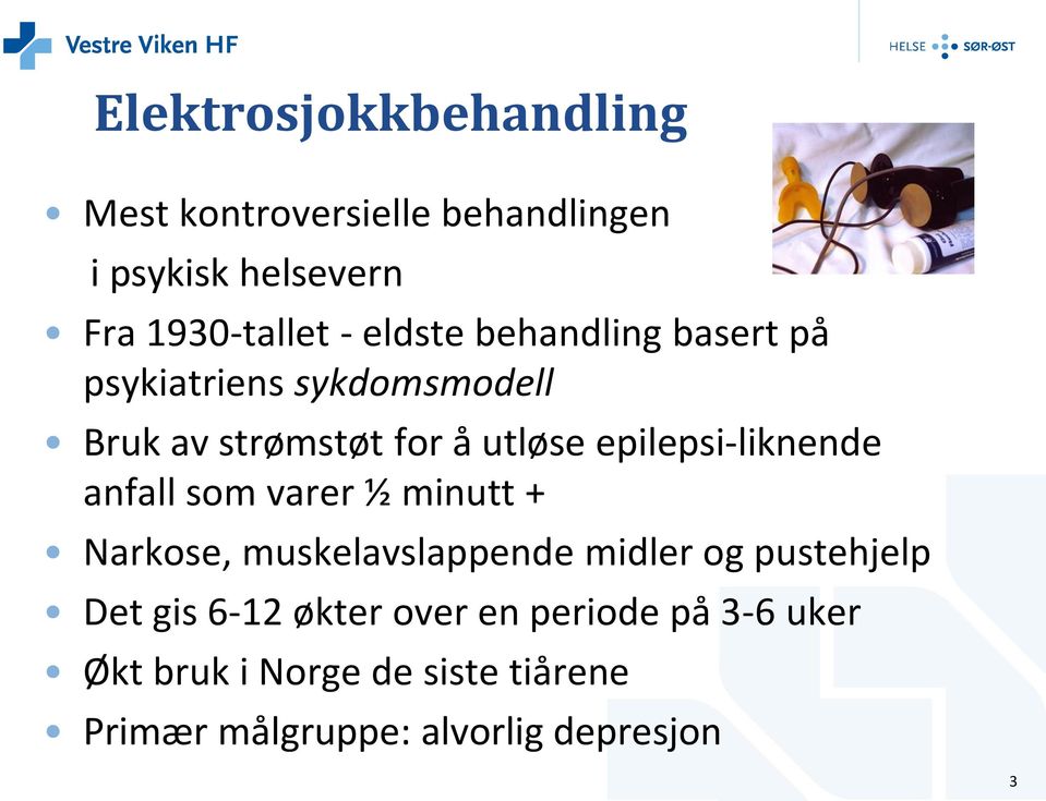 epilepsi-liknende anfall som varer ½ minutt + Narkose, muskelavslappende midler og pustehjelp Det