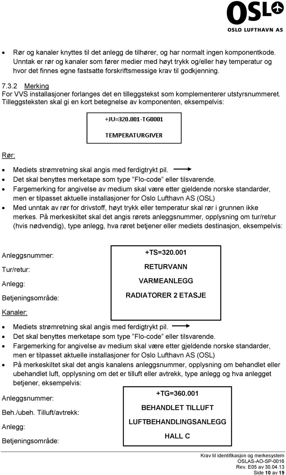 2 Merking For VVS installasjoner forlanges det en tilleggstekst som komplementerer utstyrsnummeret.