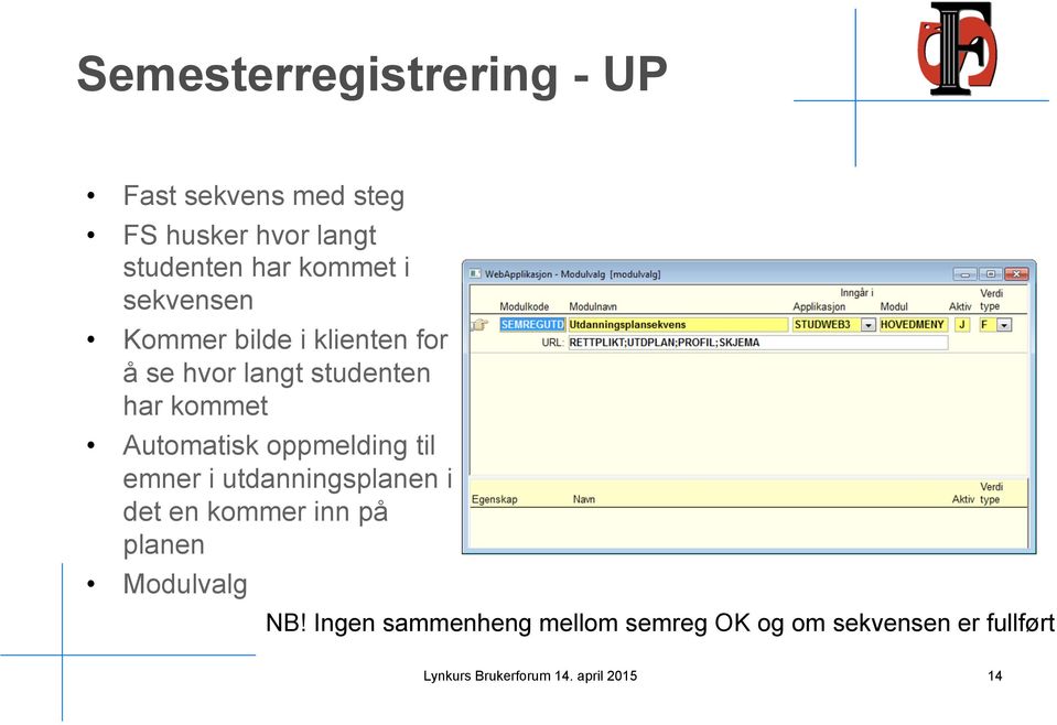 oppmelding til emner i utdanningsplanen i det en kommer inn på planen Modulvalg NB!