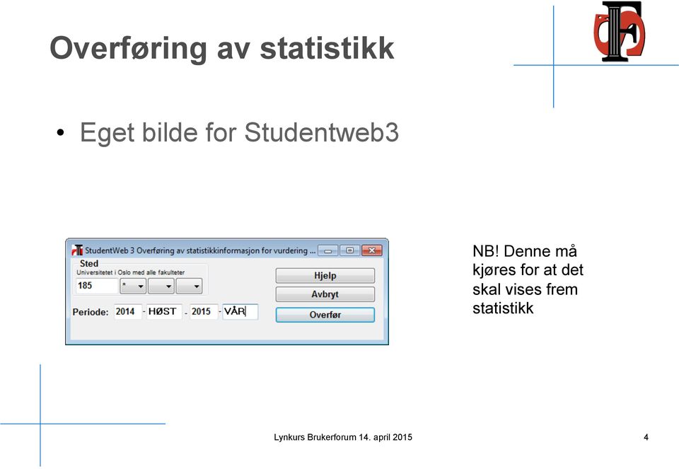 Denne må kjøres for at det skal