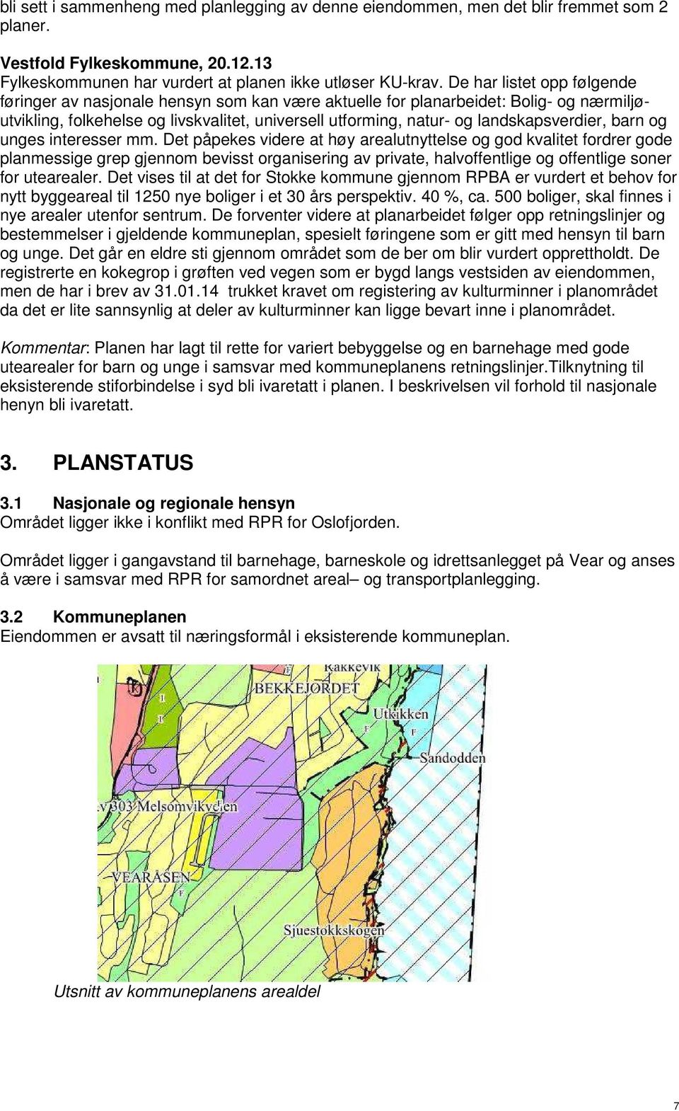 landskapsverdier, barn og unges interesser mm.