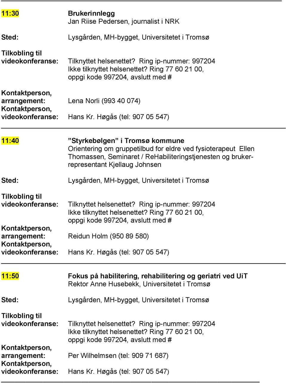 Seminaret / ReHabiliteringstjenesten og brukerrepresentant Kjellaug Johnsen arrangement: Reidun Holm (950