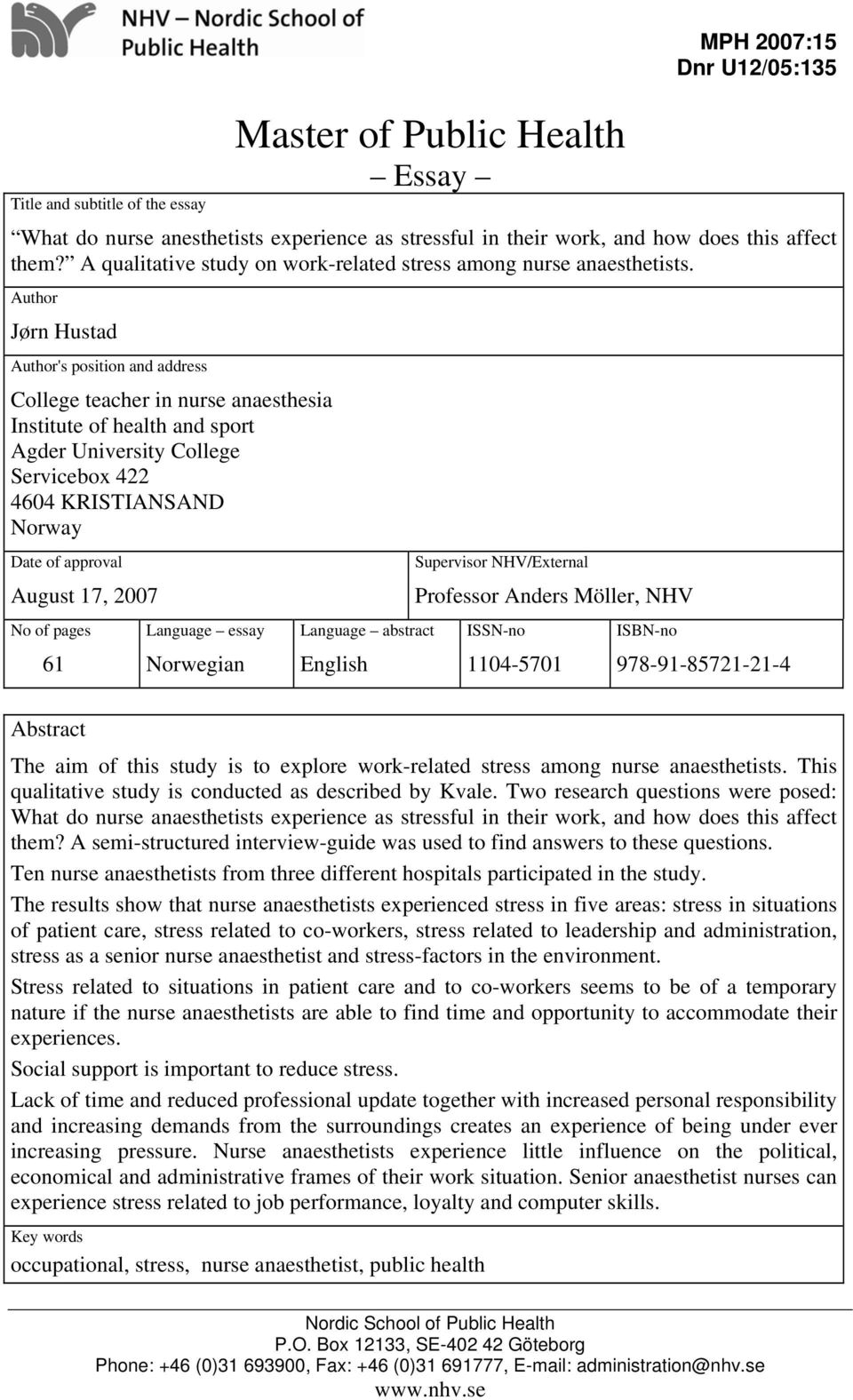 Author Jørn Hustad Author's position and address College teacher in nurse anaesthesia Institute of health and sport Agder University College Servicebox 422 4604 KRISTIANSAND Norway Date of approval