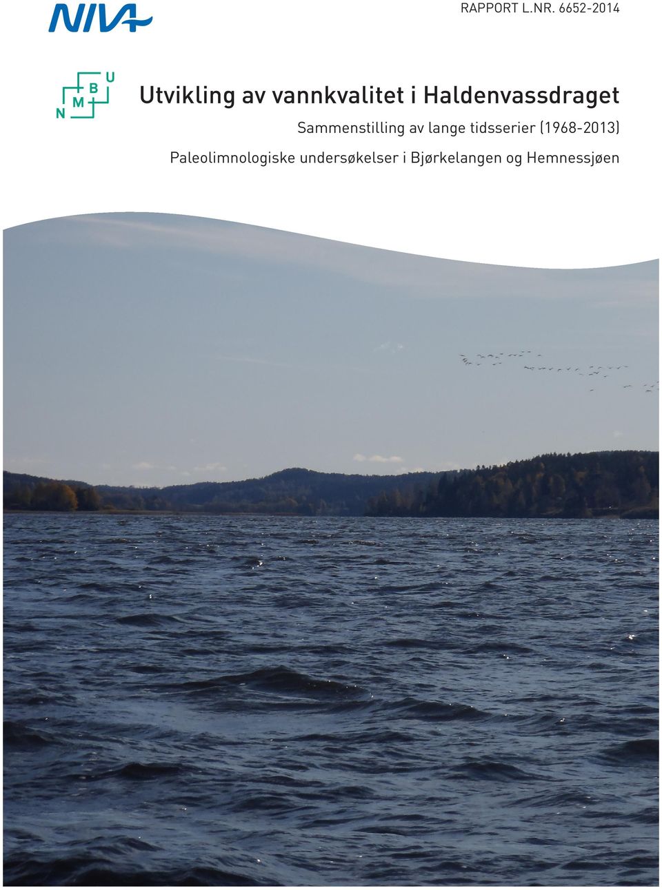 Sammenstilling av lange tidsserier (1968-2013) UTVIKLING AV VANNKVALITET I Paleolimnologiske