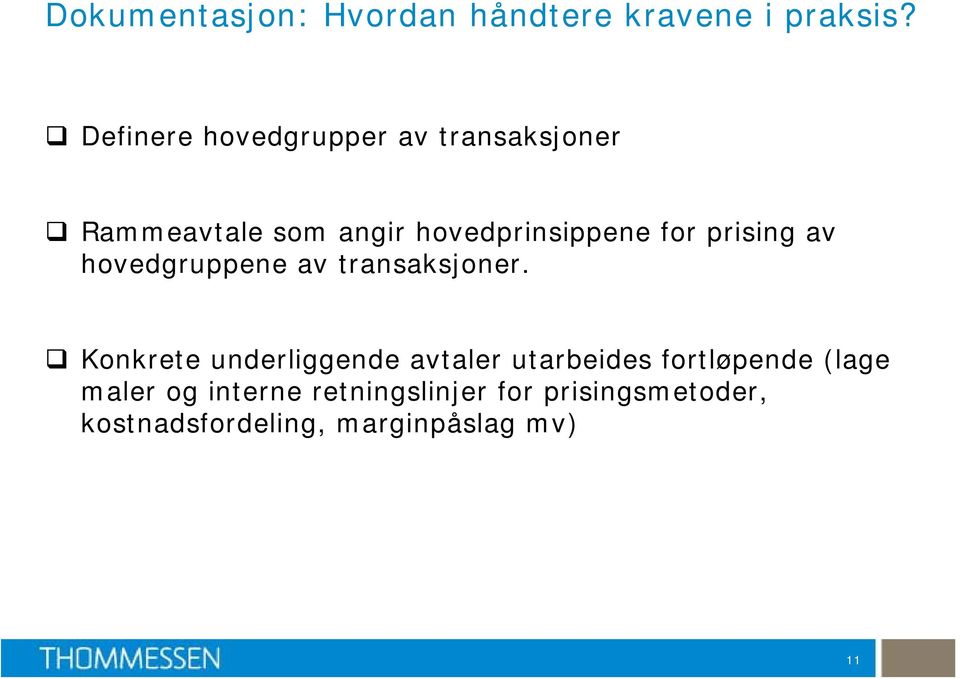 prising av hovedgruppene av transaksjoner.