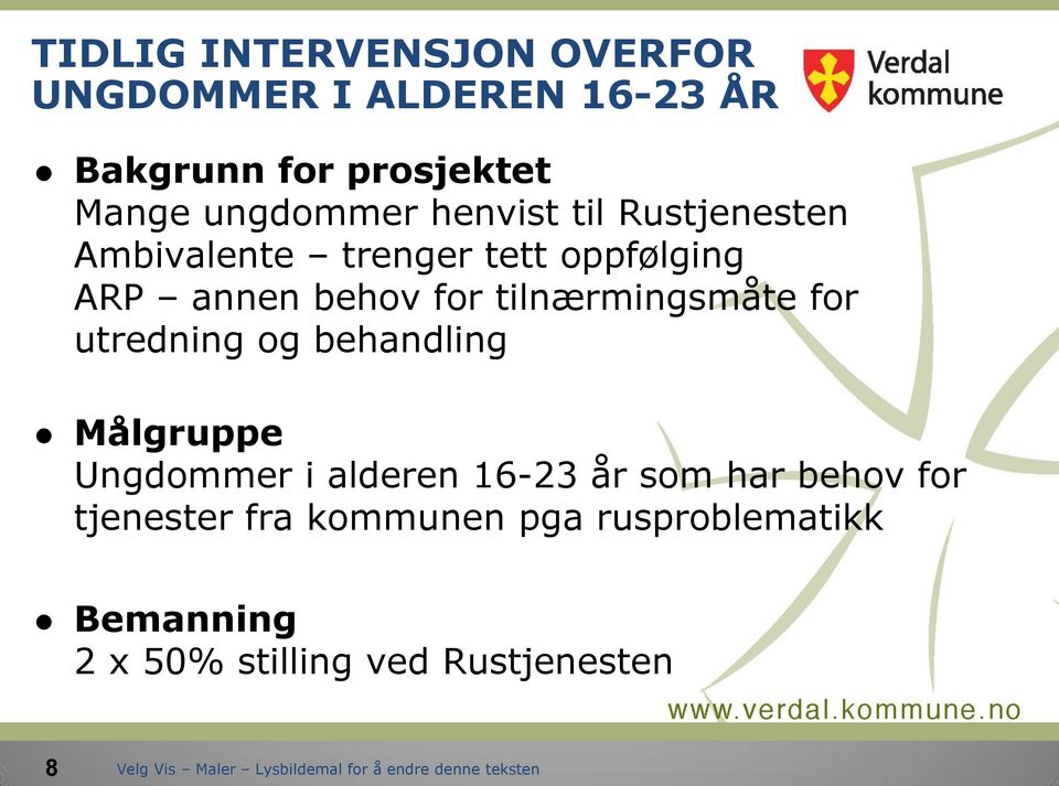 tilnærmingsmåte for utredning og behandling Målgruppe Ungdommer i alderen 16-23 år som har