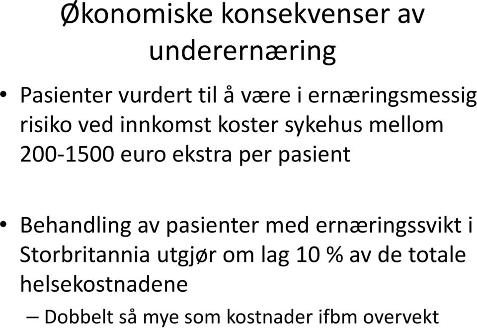 ekstra per pasient Behandling av pasienter med ernæringssvikt i Storbritannia