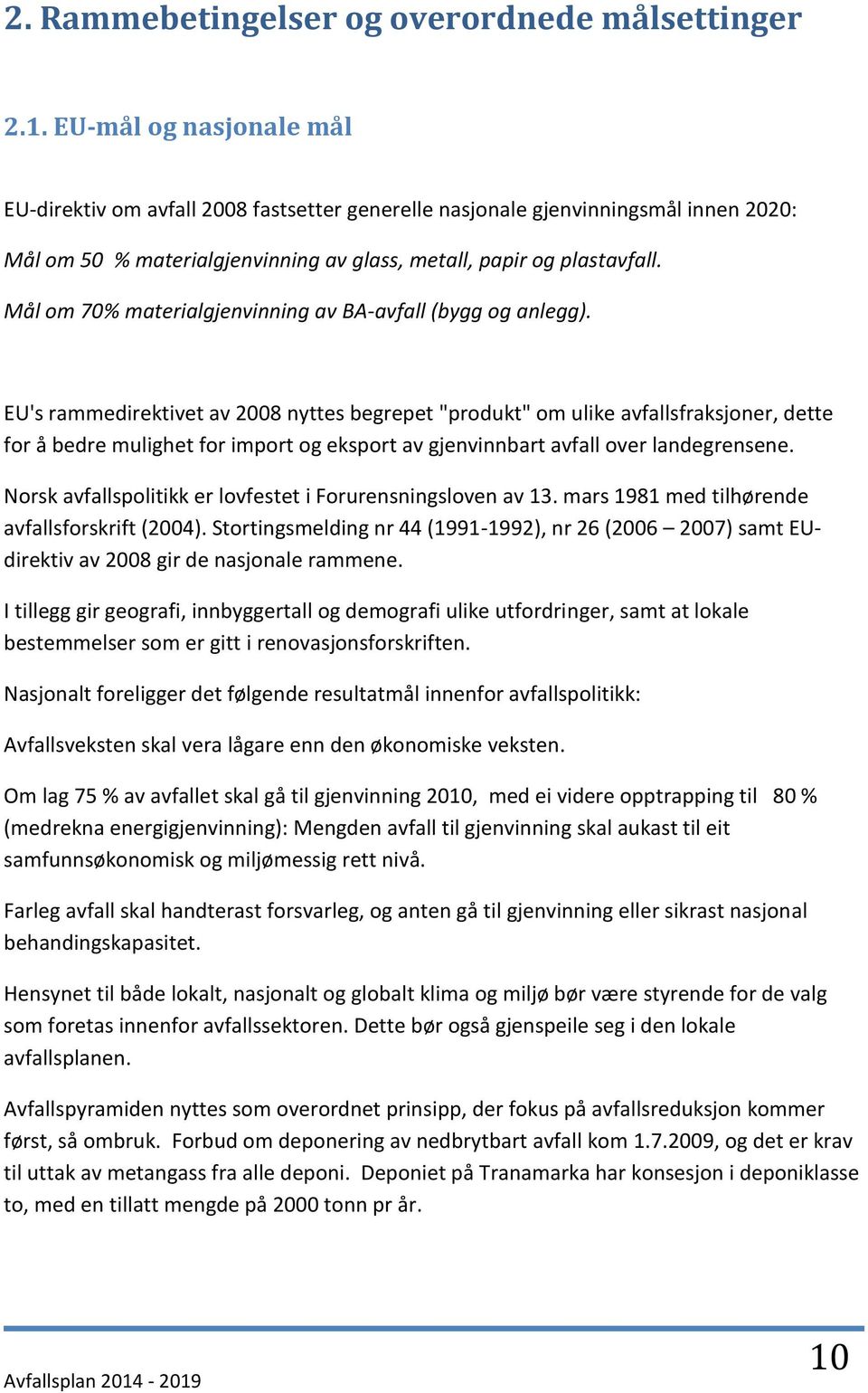 Mål om 70% materialgjenvinning av BA-avfall (bygg og anlegg).