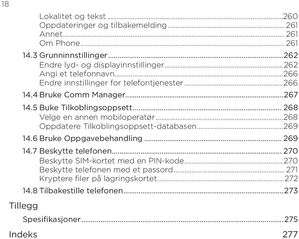 .. 268 Velge en annen mobiloperatør...268 Oppdatere Tilkoblingsoppsett-databasen...269 14.6 Bruke Oppgavebehandling... 269 14.7 Beskytte telefonen.