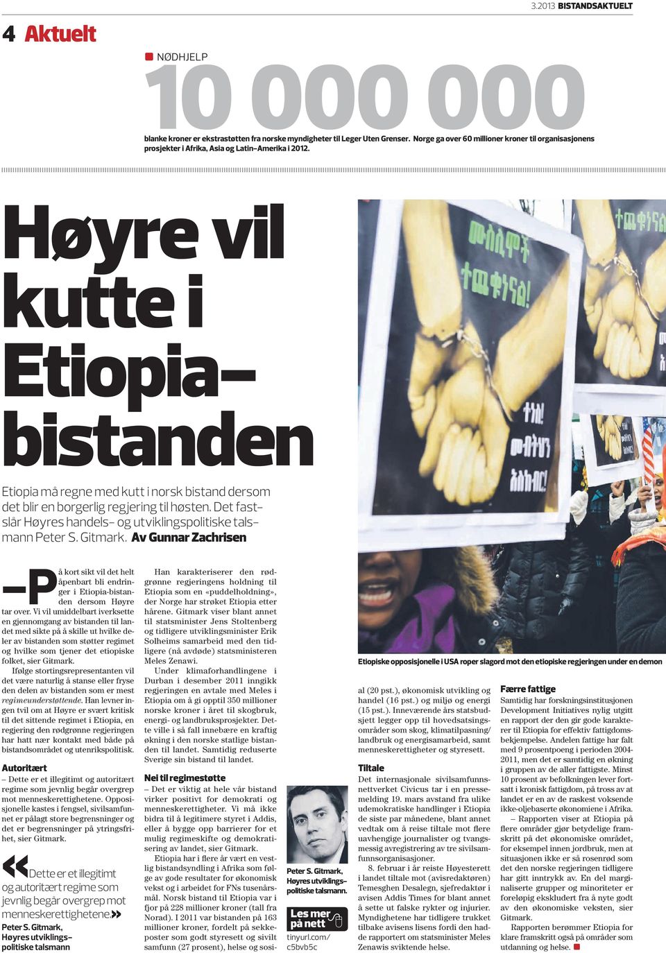 Høyre vil kutte i etiopiabistanden Etiopia må regne med kutt i norsk bistand dersom det blir en borgerlig regjering til høsten. Det fastslår Høyres handels- og utviklingspolitiske talsmann Peter S.