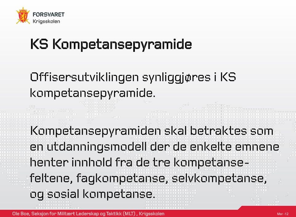 Kompetansepyramiden skal betraktes som en utdanningsmodell der