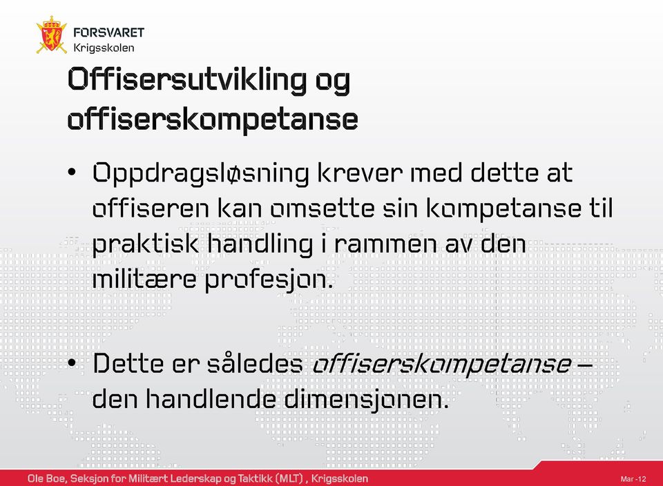 til praktisk handling i rammen av den militære profesjon.