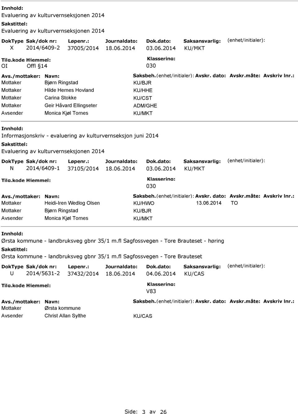 nformasjonskriv - evaluering av kulturvernseksjon juni 2014 Evaluering av kulturvernseksjonen 2014 N 2014/6409-1 37105/2014 03.06.