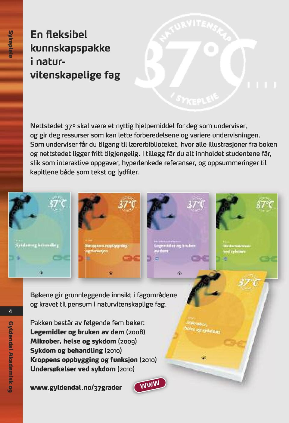 I tillegg får du alt innholdet studentene får, slik som interaktive oppgaver, hyperlenkede referanser, og oppsummeringer til kapitlene både som tekst og lydfiler.