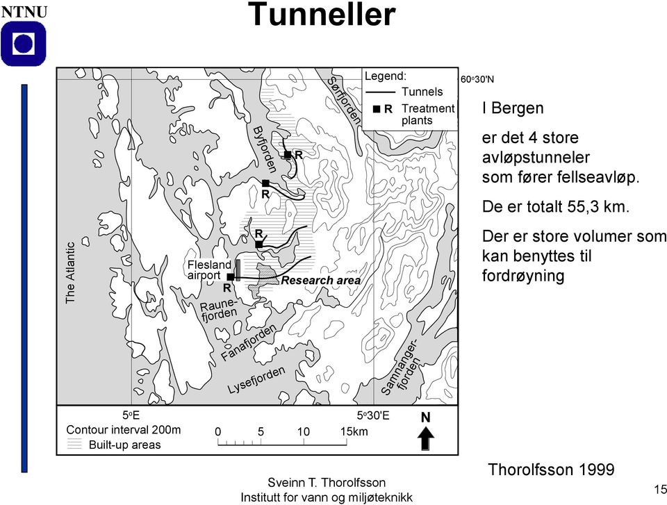 plants Raunefjorden Samnangerfjorden N 60 o 30'N I Bergen er det 4 store avløpstunneler som fører