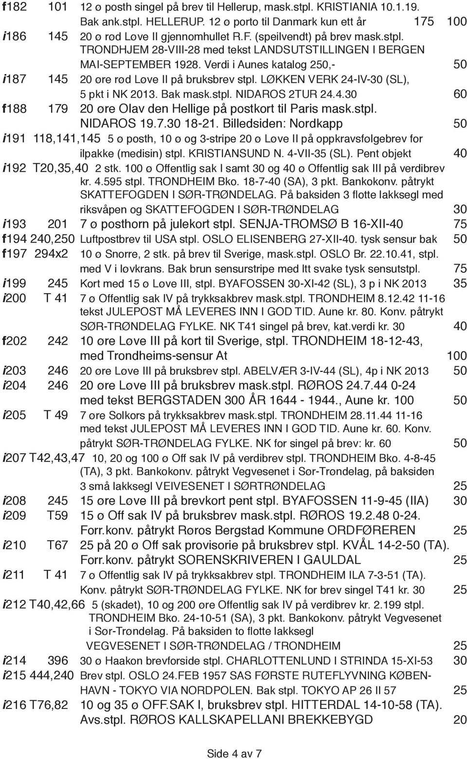 LØKKEN VERK 24-IV-30 (SL), 5 pkt i NK 2013. Bak mask.stpl. NIDAROS 2TUR 24.4.30 60 f 188 179 20 øre Olav den Hellige på postkort til Paris mask.stpl. NIDAROS 19.7.30 18-21.