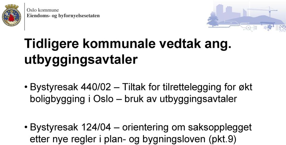 tilrettelegging for økt boligbygging i Oslo bruk av