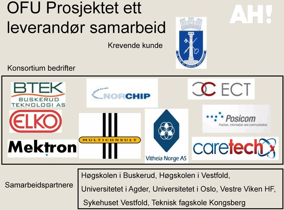 Høgskolen i Vestfold, Universitetet i Agder, Universitetet i