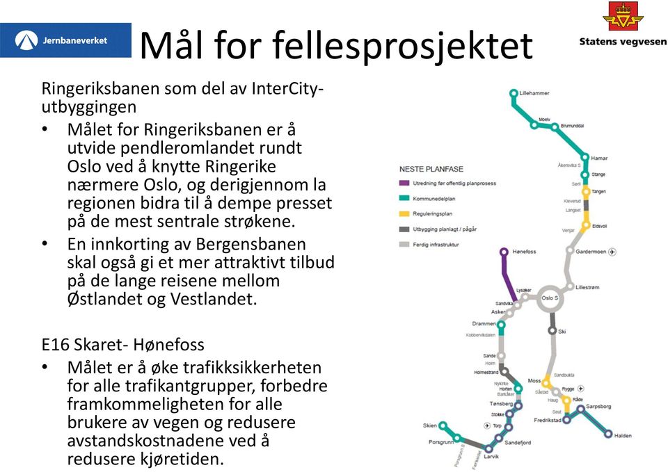 En innkorting av Bergensbanen skal også gi et mer attraktivt tilbud på de lange reisene mellom Østlandet og Vestlandet.