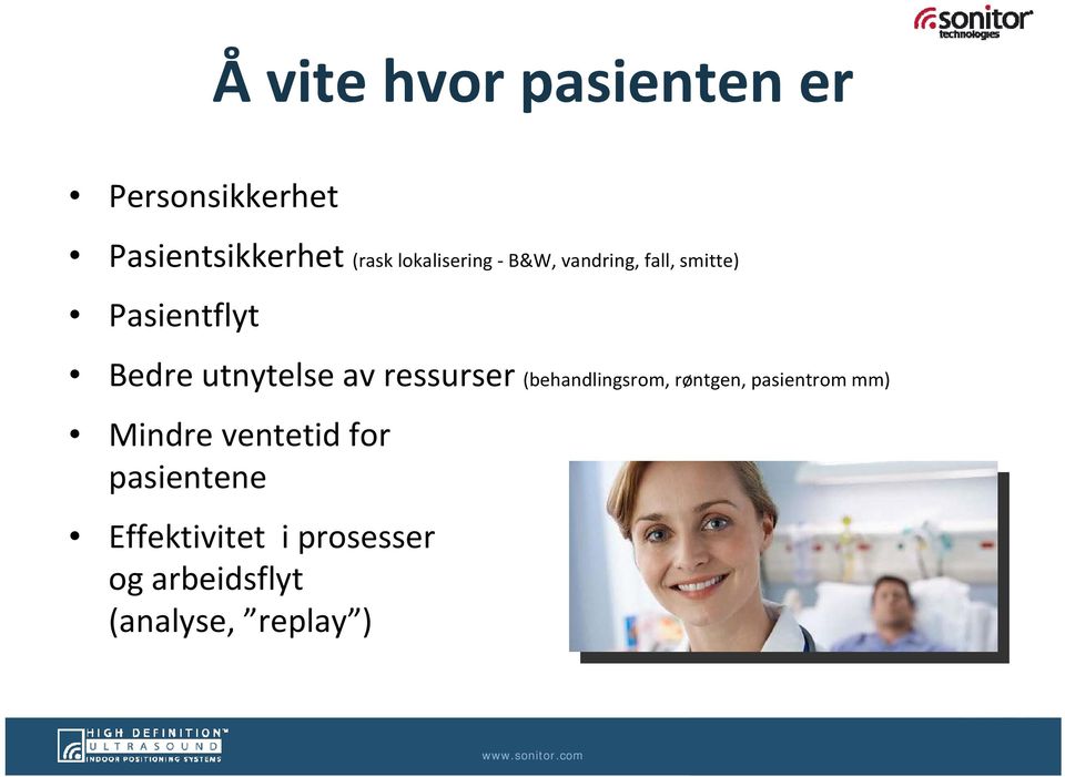 av ressurser (behandlingsrom, røntgen, pasientrom mm) Mindre ventetid