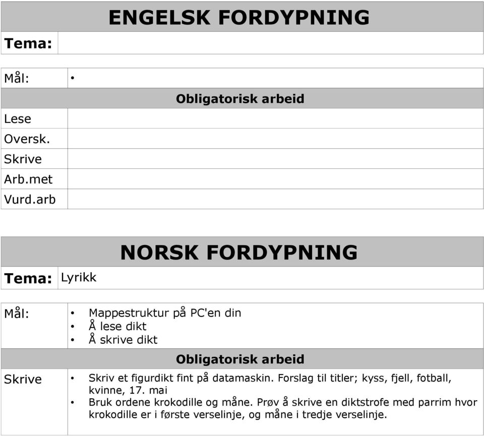 Skriv et figurdikt fint på datamaskin. Forslag til titler; kyss, fjell, fotball, kvinne, 17.