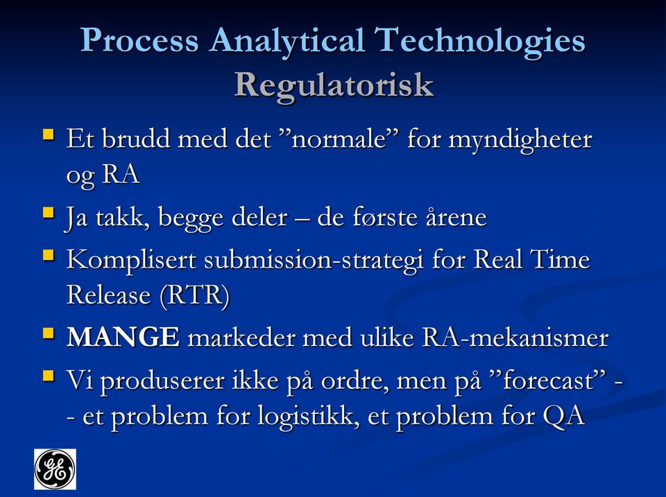 submission-strategi for Real Time Release (RTR) MANGE markeder med ulike