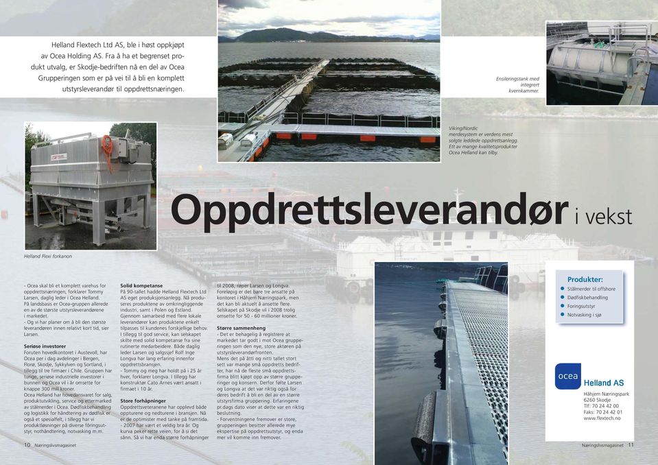 Ensileringstank med integrert kvernkammer. Viking/Nordic merdesystem er verdens mest solgte leddede oppdrettsanlegg. Ett av mange kvalitetsprodukter Ocea Helland kan tilby.