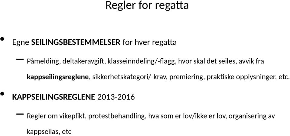 sikkerhetskategori/-krav, premiering, praktske opplysninger, etc.