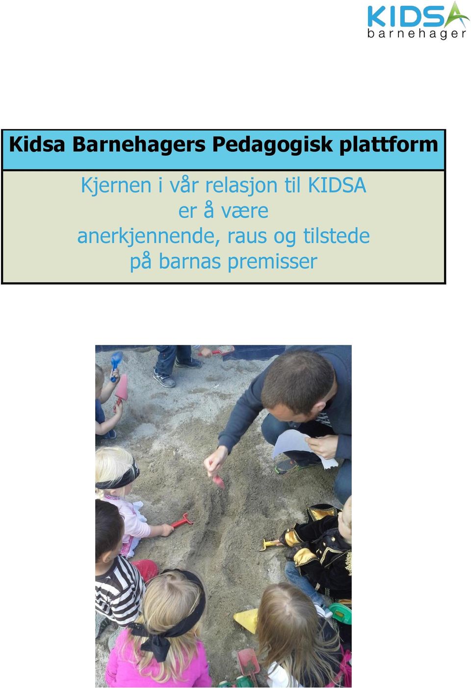 til KIDSA er å være