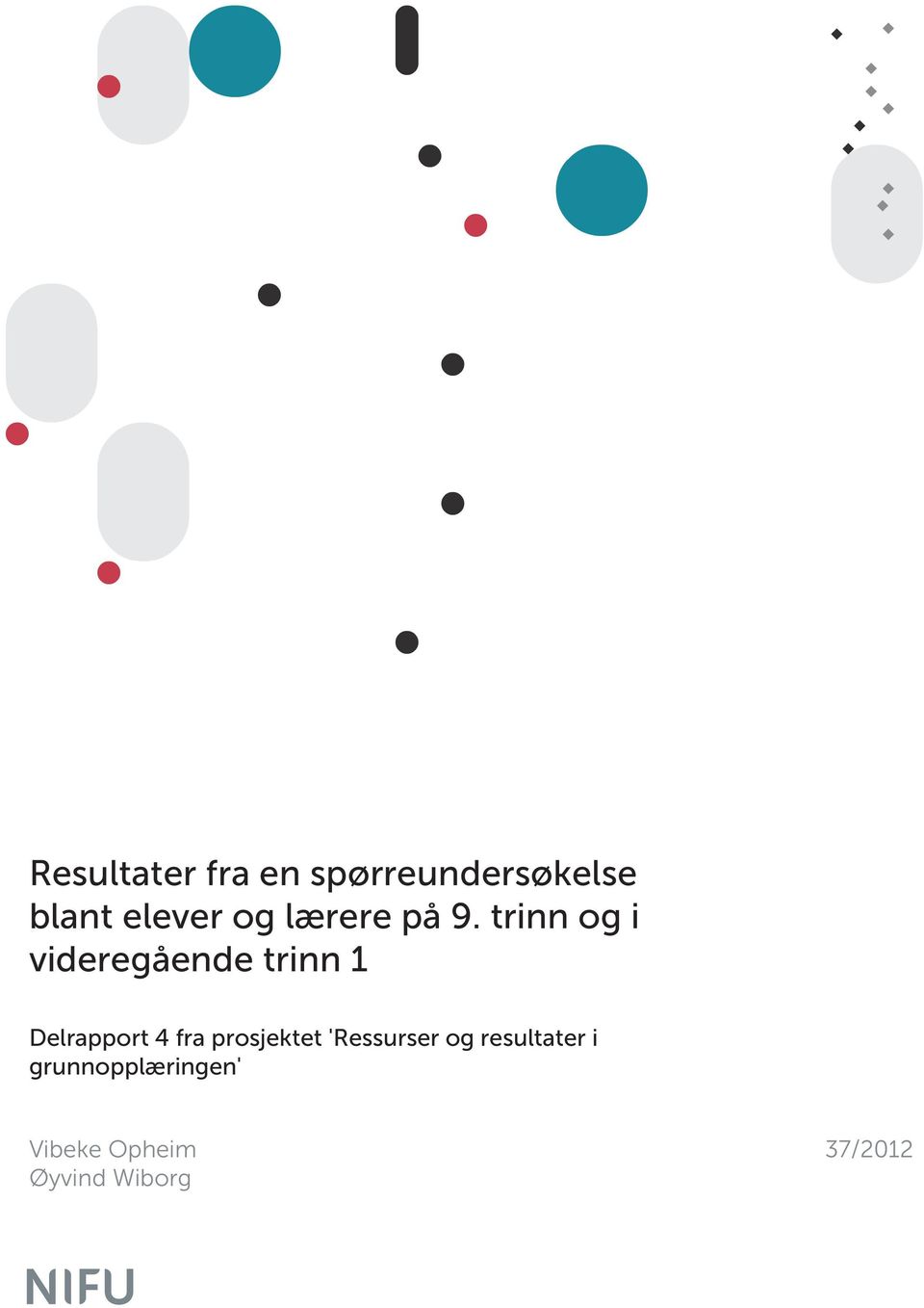 trinn og i videregående trinn 1 Delrapport 4 fra