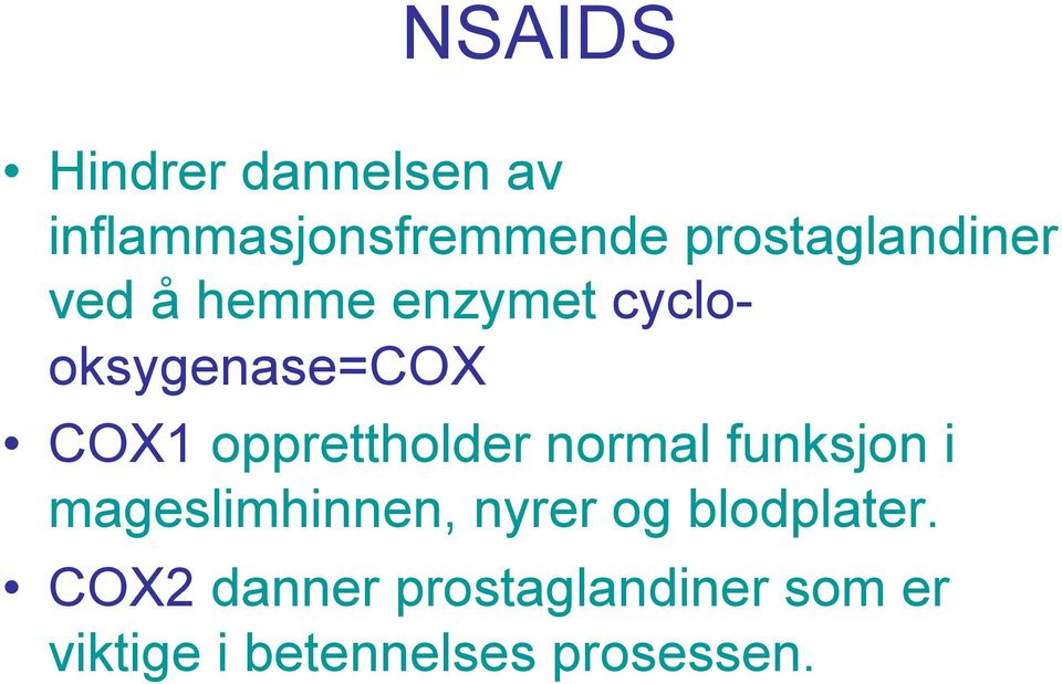 opprettholder normal funksjon i mageslimhinnen, nyrer og