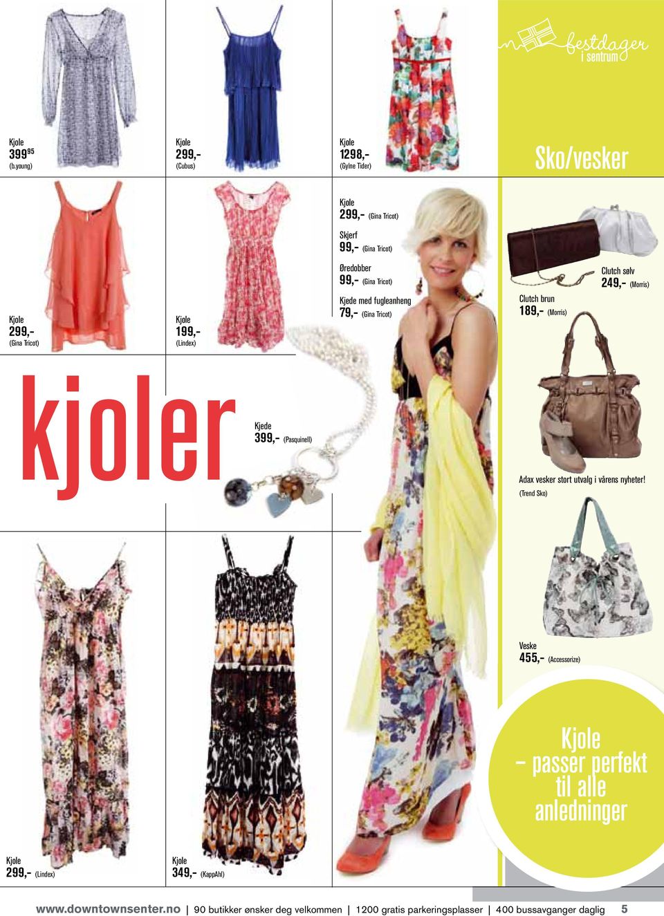 (Gina Tricot) Kjole 199,- (Lindex) kjoler Øredobber 99,- (Gina Tricot) Kjede med fugleanheng 79,- (Gina Tricot) Clutch brun