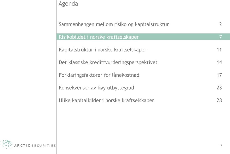 kredittvurderingsperspektivet 14 Forklaringsfaktorer for lånekostnad 17