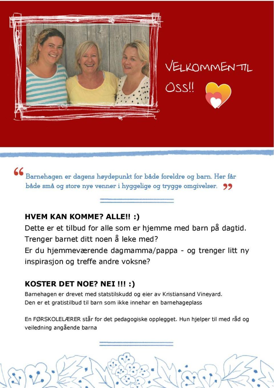 Er du hjemmeværende dagmamma/pappa - og trenger litt ny inspirasjon og treffe andre voksne? KOSTER DET NOE? NEI!