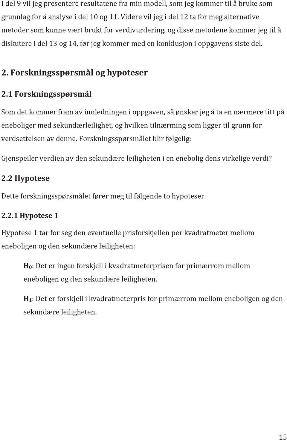 oppgavens siste del. 2. Forskningsspørsmål og hypoteser 2.