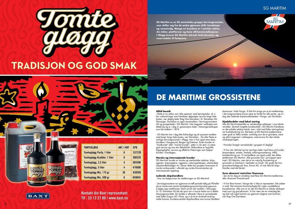 TRADISJON OG GOD SMAK de maritime grossistene TOMTEGLØGG ANT.