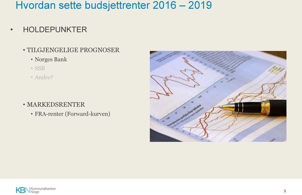 PROGNOSER Norges Bank SSB Andre?