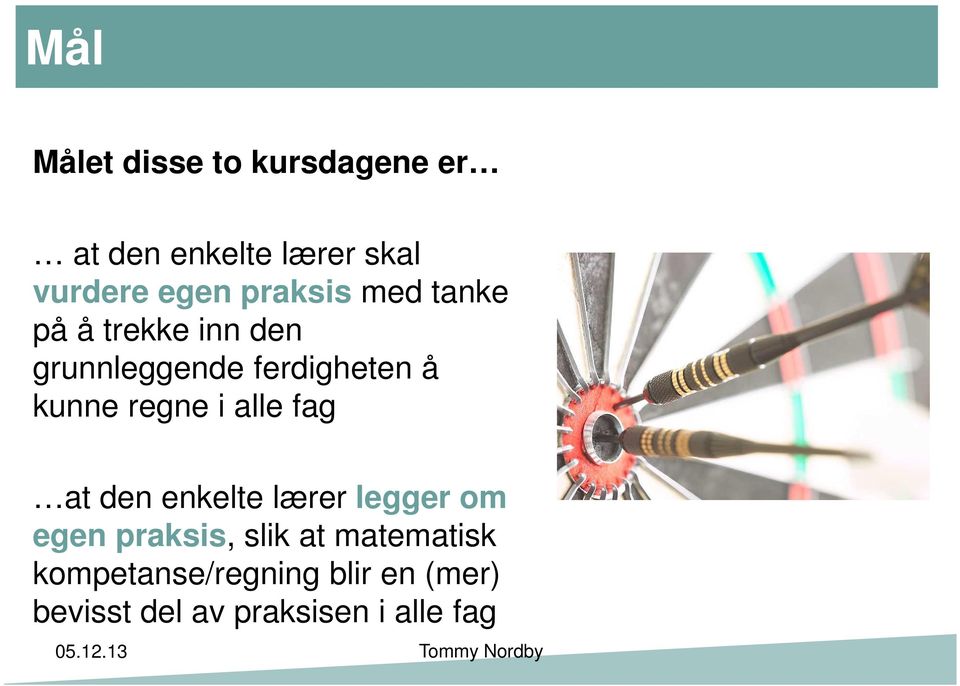 regne i alle fag at den enkelte lærer legger om egen praksis, slik at