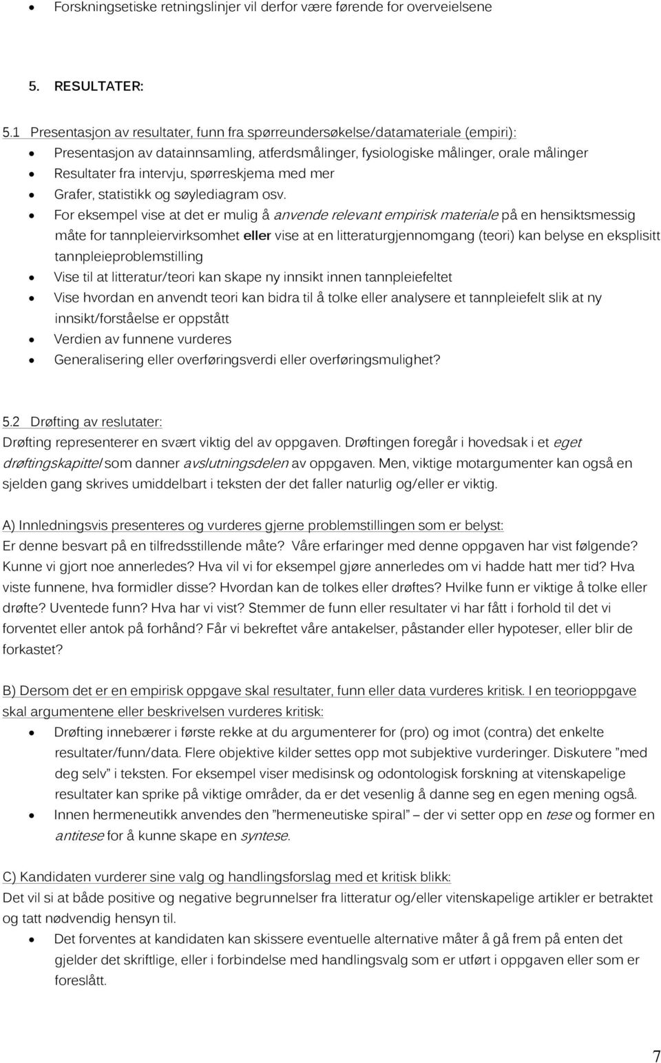 spørreskjema med mer Grafer, statistikk og søylediagram osv.