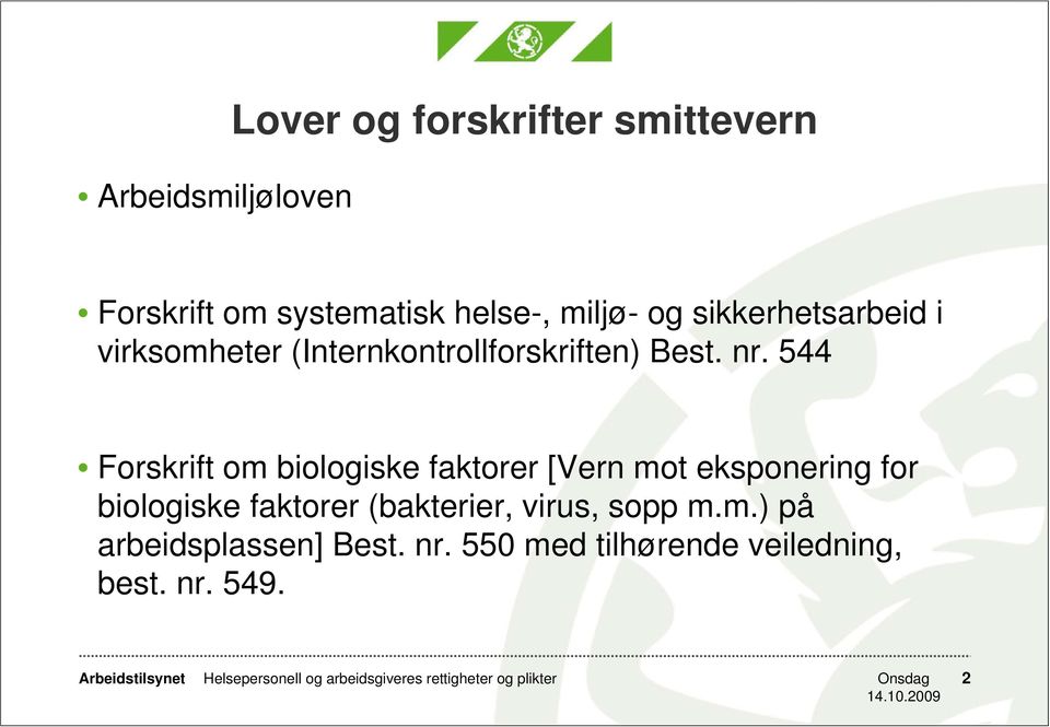 544 Forskrift om biologiske faktorer [Vern mot eksponering for biologiske faktorer (bakterier, virus,