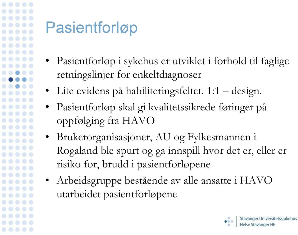 Pasientforløp skal gi kvalitetssikrede føringer på oppfølging fra HAVO Brukerorganisasjoner, AU og