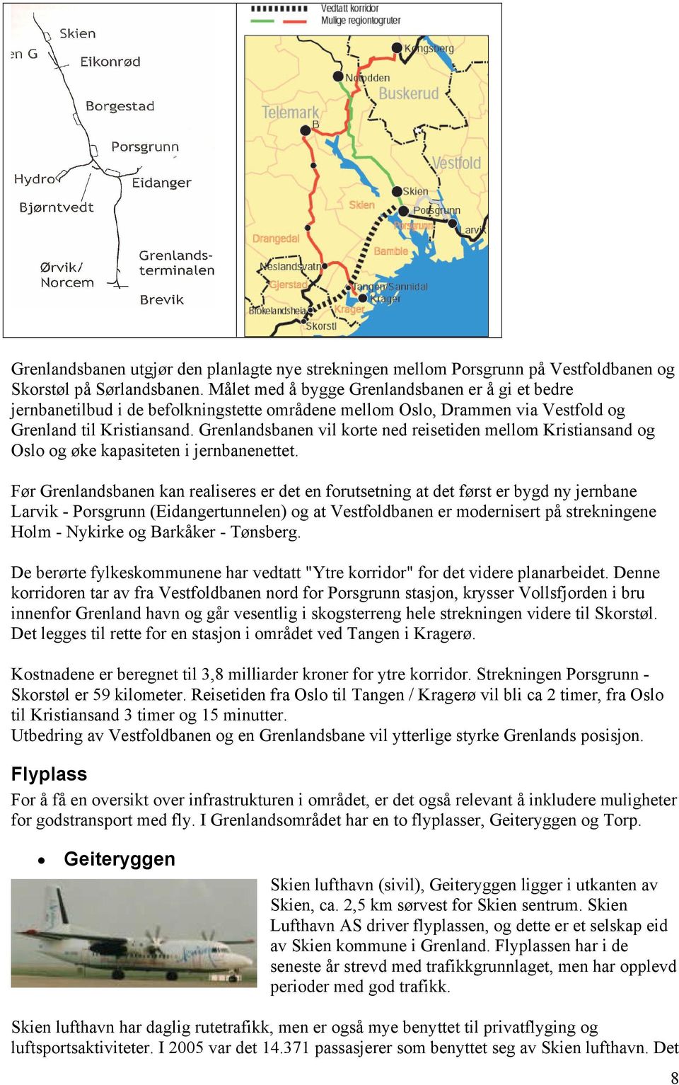 Grenlandsbanen vil korte ned reisetiden mellom Kristiansand og Oslo og øke kapasiteten i jernbanenettet.