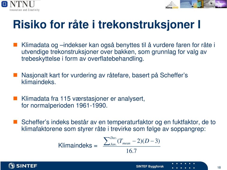 Nasjonalt kart for vurdering av råtefare, basert på Scheffer s klimaindeks.