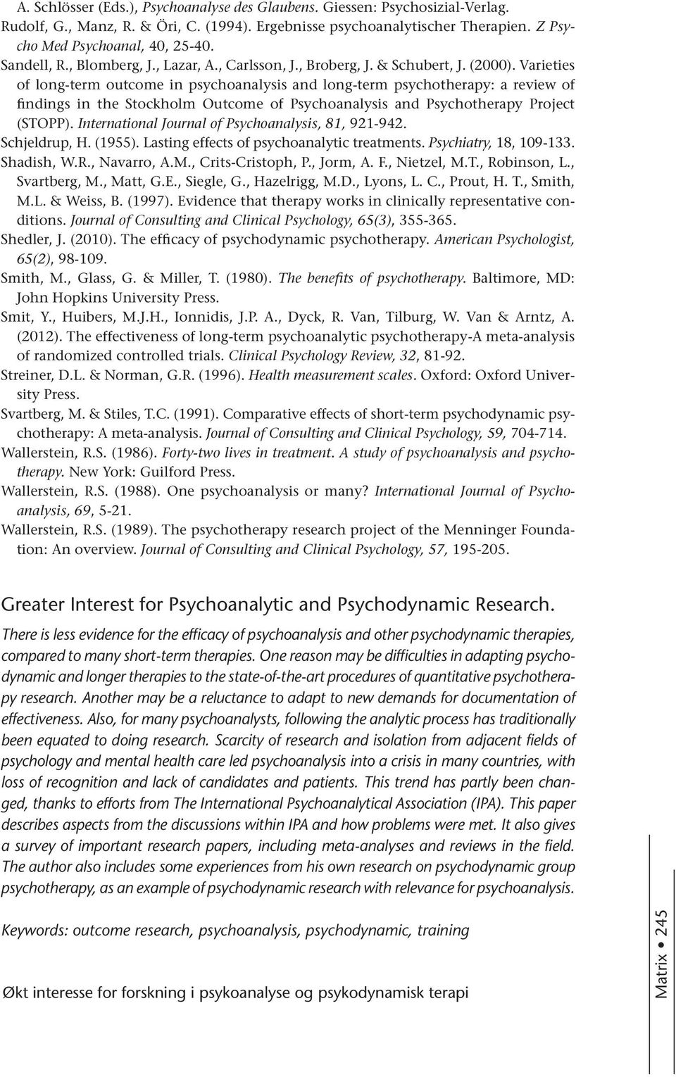Varieties of long-term outcome in psychoanalysis and long-term psychotherapy: a review of findings in the Stockholm Outcome of Psychoanalysis and Psychotherapy Project (STOPP).