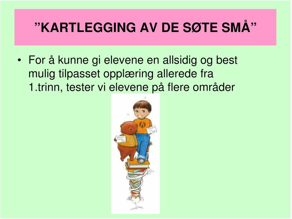 mulig tilpasset opplæring allerede