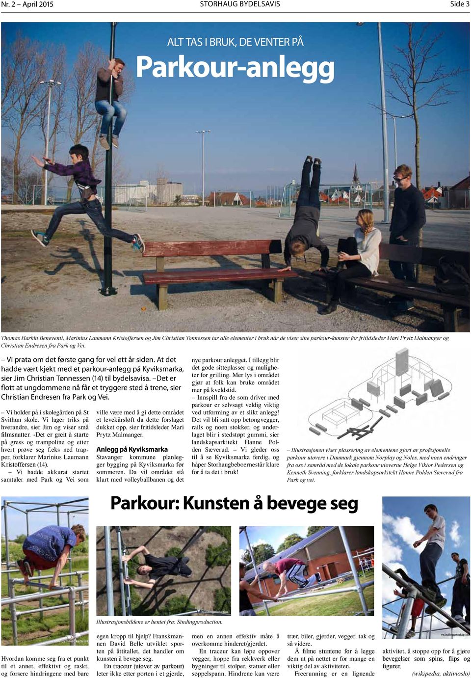 At det hadde vært kjekt med et parkour-anlegg på Kyviksmarka, sier Jim Christian Tønnessen (14) til bydelsavisa.