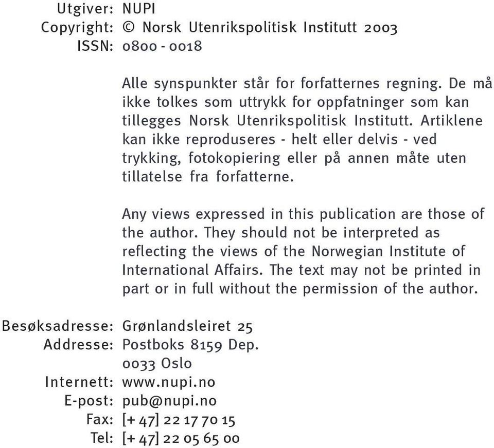 tillatelse fra forfatterne Any views expressed in this publication are those of the author They should not be interpreted as reflecting the views of the Norwegian Institute of International