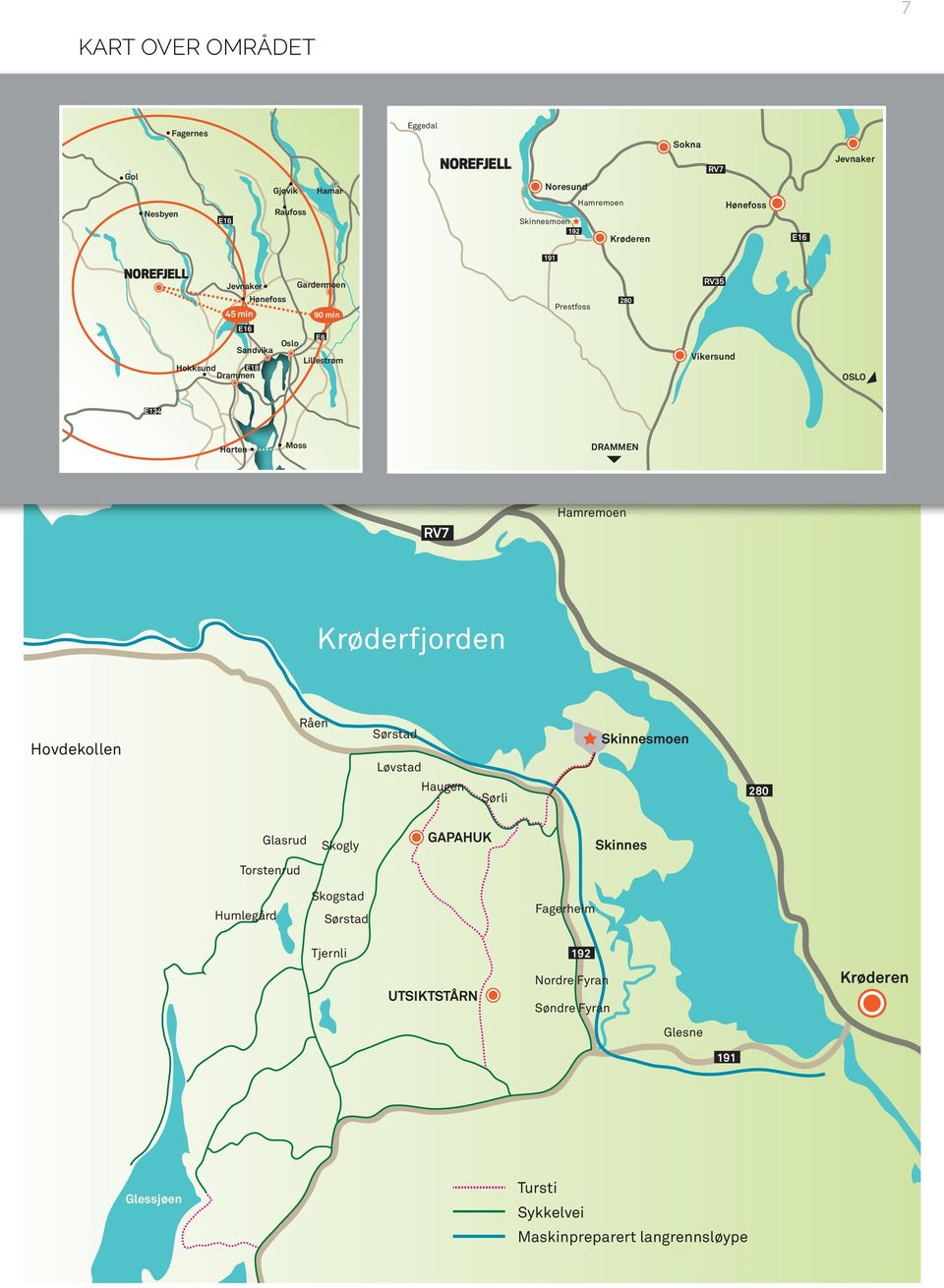 E134 Horten Moss DRAMMEN RV7 Hamremoen Krøderfjorden Hovdekollen Råen Sørstad Løvstad Haugen Sørli Skinnesmoen 280 Glasrud Skogly GAPAHUK Skinnes Torstenrud